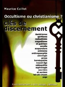 Occultisme ou Christianisme? Cles discernement (French book)