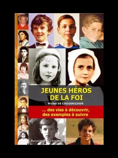 Jeunes héros de la foi... des vies à découvrir (French book)