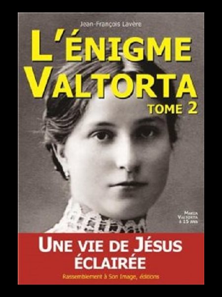 Énigne Valtorta, L' - Tome 2 Une vie de Jésus éclairée