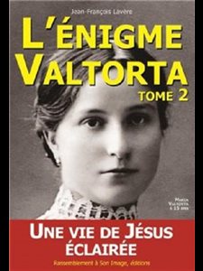 Énigne Valtorta, L' - Tome 2 Une vie de Jésus éclairée