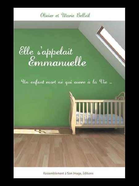 Elle s'appelait Emmanuelle - Un enfant mort né qui ouvre ...