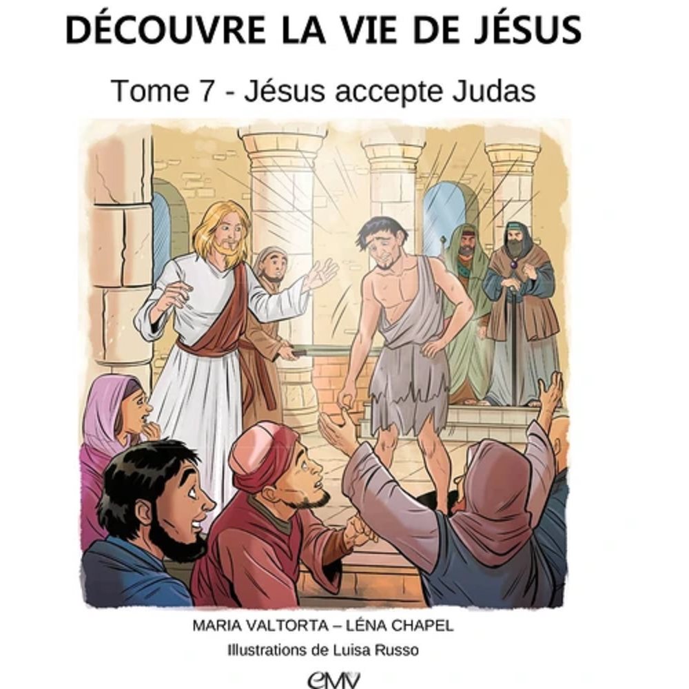 Découvre la vie de Jésus, tome 7, Jésus accepte Judas