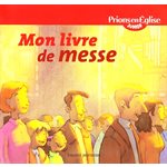 Mon livre de messe (N.éd) (Prions en église junior)