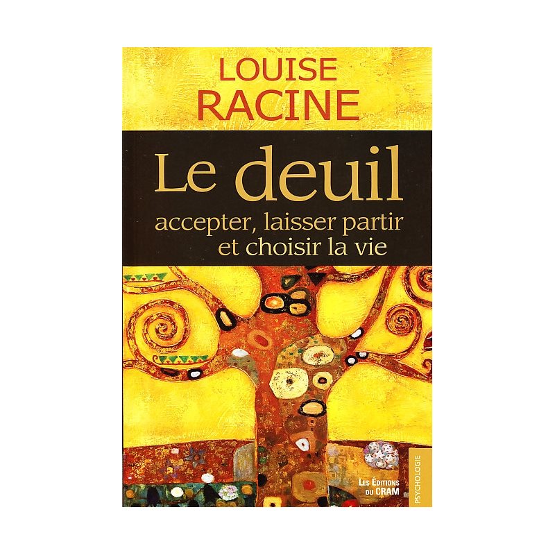 Deuil, accepter, laisser partir et choisir la vie, Le