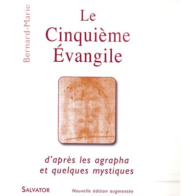 Cinquième Évangile, Le (D'après les agrapha et quelques...)