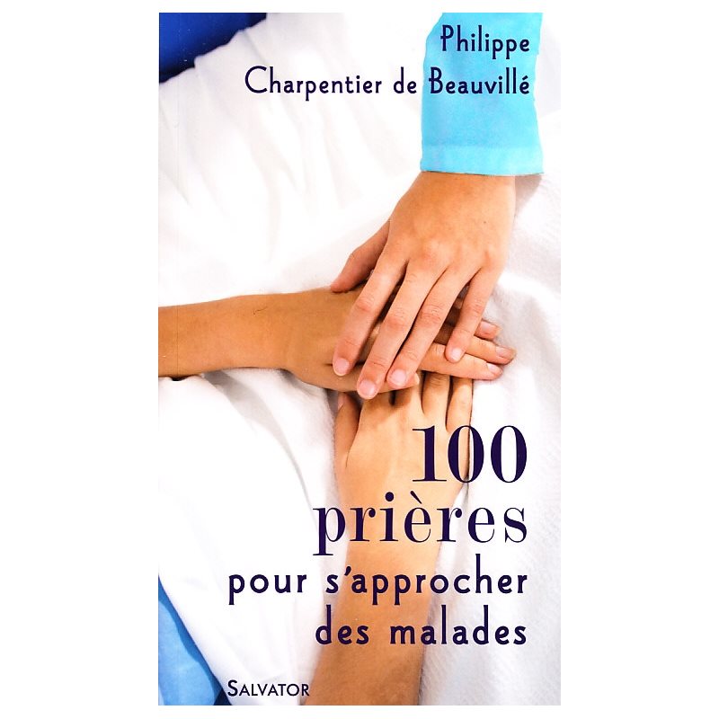 100 prières pour s'approcher des malades (French book)