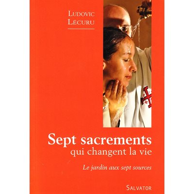Sept sacrements qui changent la vie (French book)