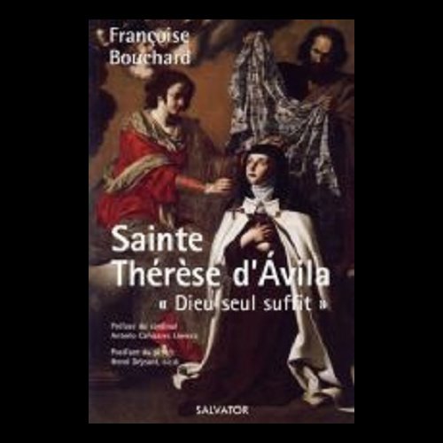 Sainte Thérèse d'Avila : «Dieu seul suffit» (French book)
