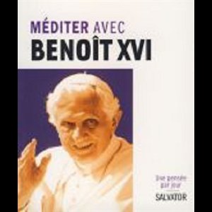 Méditer avec Benoît XVI (French book)