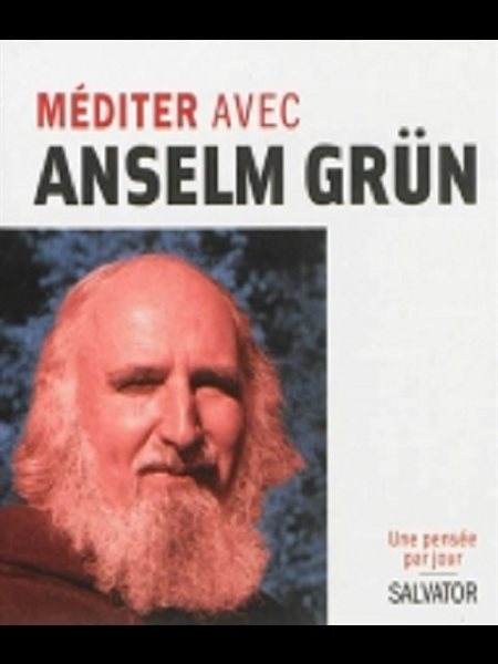 Méditer avec Anselm Grun: Une pensée par jour (French book)