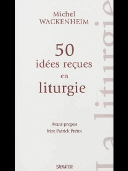 50 idées reçues en liturgie (French book)