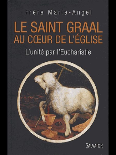 Saint Graal au coeur de l'Église : l'unité par l'Eucharistie