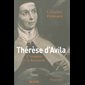 Thérèse d'Avila : L'oratoire et la forteresse