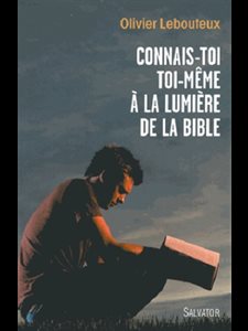 Connais-toi toi-même à la lumière de la Bible