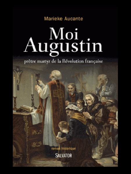 Moi Augustin, prêtre martyr de la Révolution française