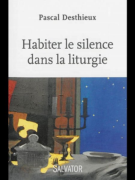 Habiter le silence dans la liturgie