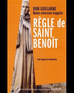 Règle de Saint Benoît - Texte intégral et introduction