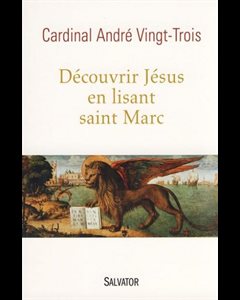 Découvrir Jésus en lisant saint Marc