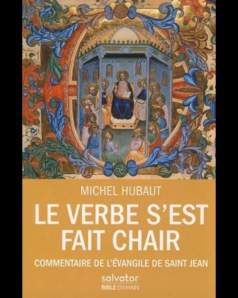 Verbe s'est fait chair, Le : commentaire évangile Saint Jean