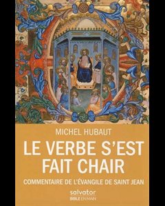 Verbe s'est fait chair, Le : commentaire évangile Saint Jean