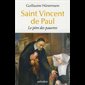 Saint Vincent de Paul le père des pauvres