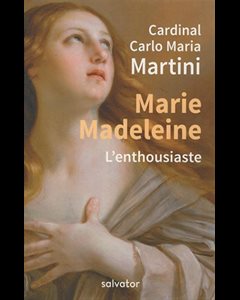 Marie Madeleine : L'enthousiaste