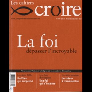 Cahiers Croire #284 - Nov. Déc. 2012 - Foi dépasser l'incro.