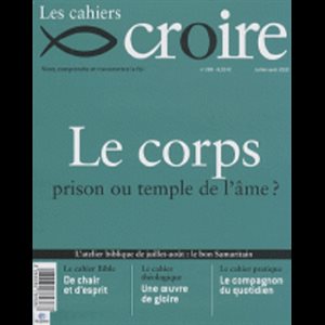 Cahiers Croire #288 - Juillet-Août 2013 - Le corps prison ..