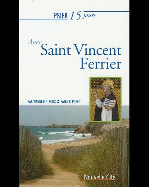 Prier 15 jours avec Saint Vincent Ferrier