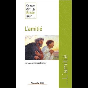 Ce que dit la Bible sur... L'amitié (#38)