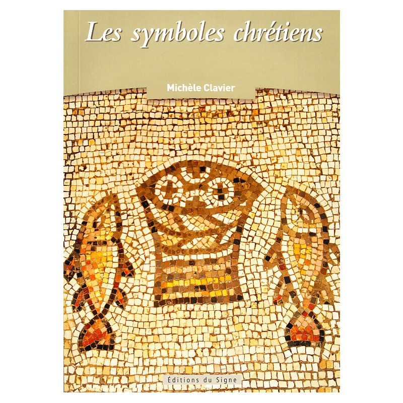 Symboles chrétiens, Les Symboles chrétiens, Les