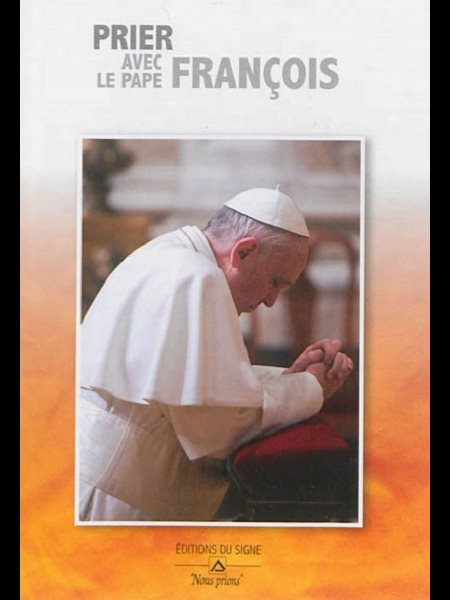 Prier avec le Pape François