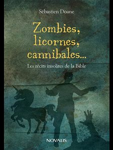 Zombies, licornes, canibales... Les récits insolites Bible