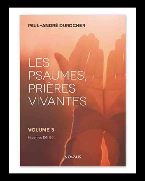 Psaumes, prières vivantes, Les - vol. 3 (Psaumes 100-150)