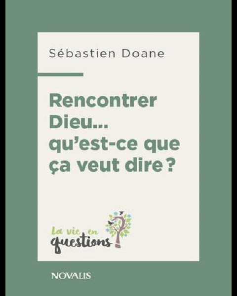 Rencontrer Dieu... qu'est-ce que ça veut dire? (vie en quest