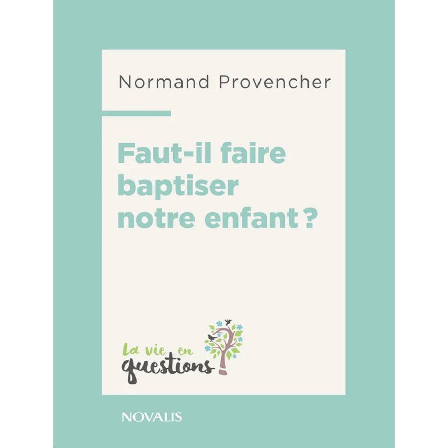 Faut-il faire baptiser notre enfant ?, French book