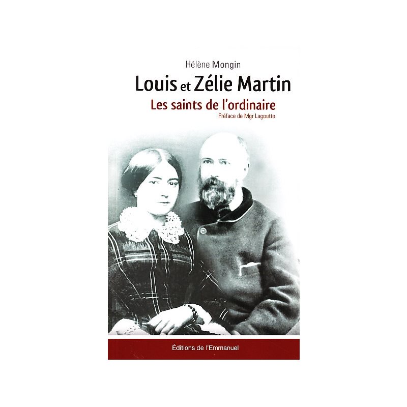 Louis et Zélie Martin: les saints de l'ordinaire