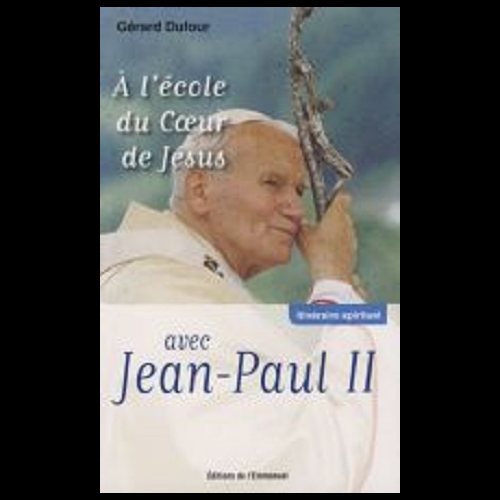 À l'école du Coeur de Jésus avec Jean-Paul II