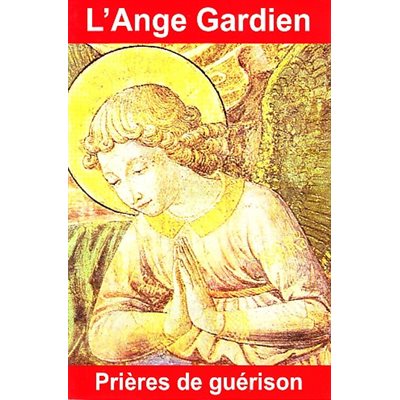 Ange Gardien, L' - Prières de guérison (French book)