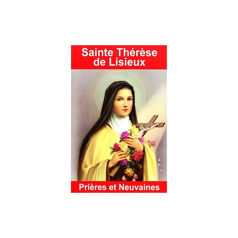 Sainte Thérèse de Lisieux - Prières et neuvaines