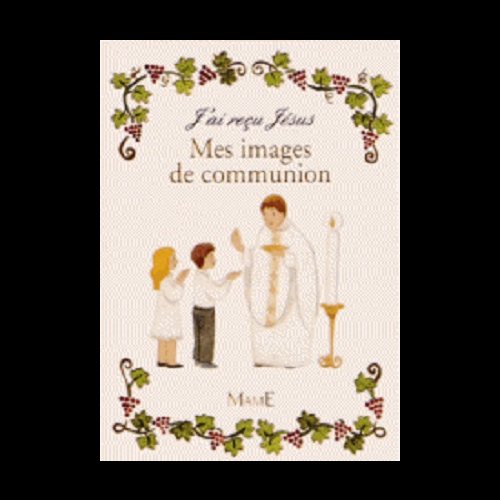 Mes images de communion (Coll. J'ai reçu Jésus)