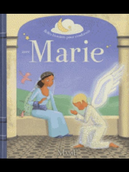 Marie (Belles histoires pour s'endormir avec Marie) (French)