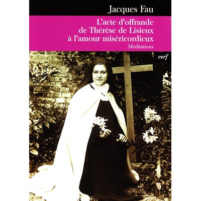 Acte d'offrande de Thérèse de Lisieux à l'amour miséri., L'