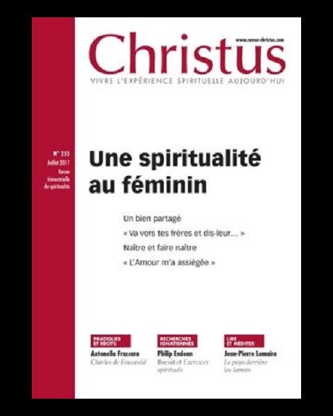 Christus #255 - Une spiritualité au féminin - Juillet 2017