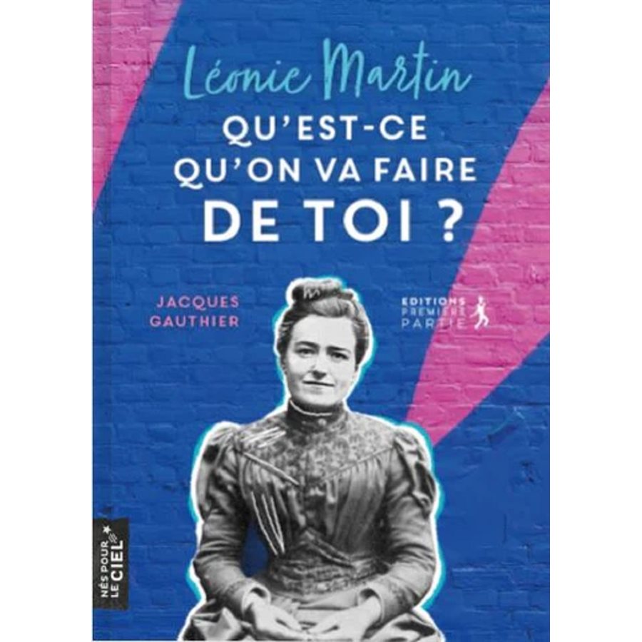 Léonie Martin - Qu'est-ce qu'on va faire de toi? French book