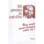 100 pensées du curé d'Ars -Une seule peut changer votre vie!