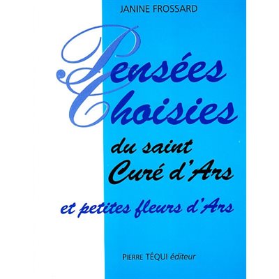 Pensées choisies du saint curé d'ars