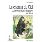 Chemin du ciel Saint Jean-Marie Vianney, curé d'Ars, Le