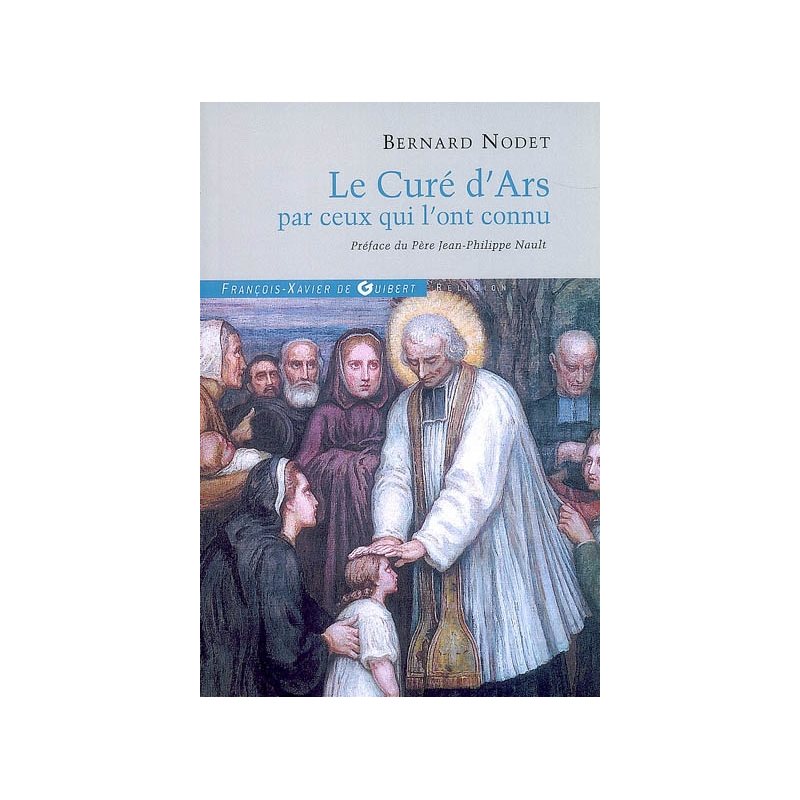 Curé d'Ars par ceux qui l'ont connu