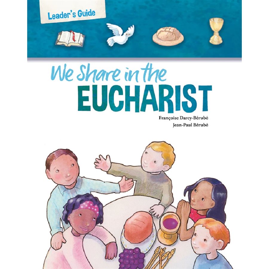 We Share in the Eucharist: Leader's Guide, Third Edition